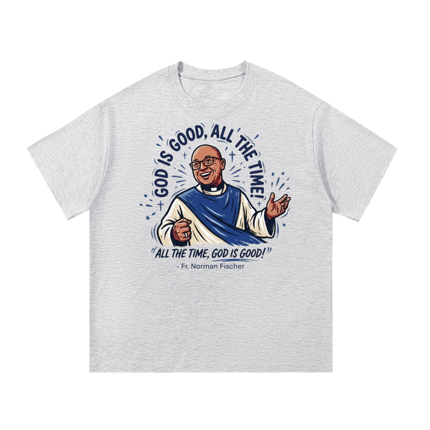 Fr. Norm God is Good T-Shirt