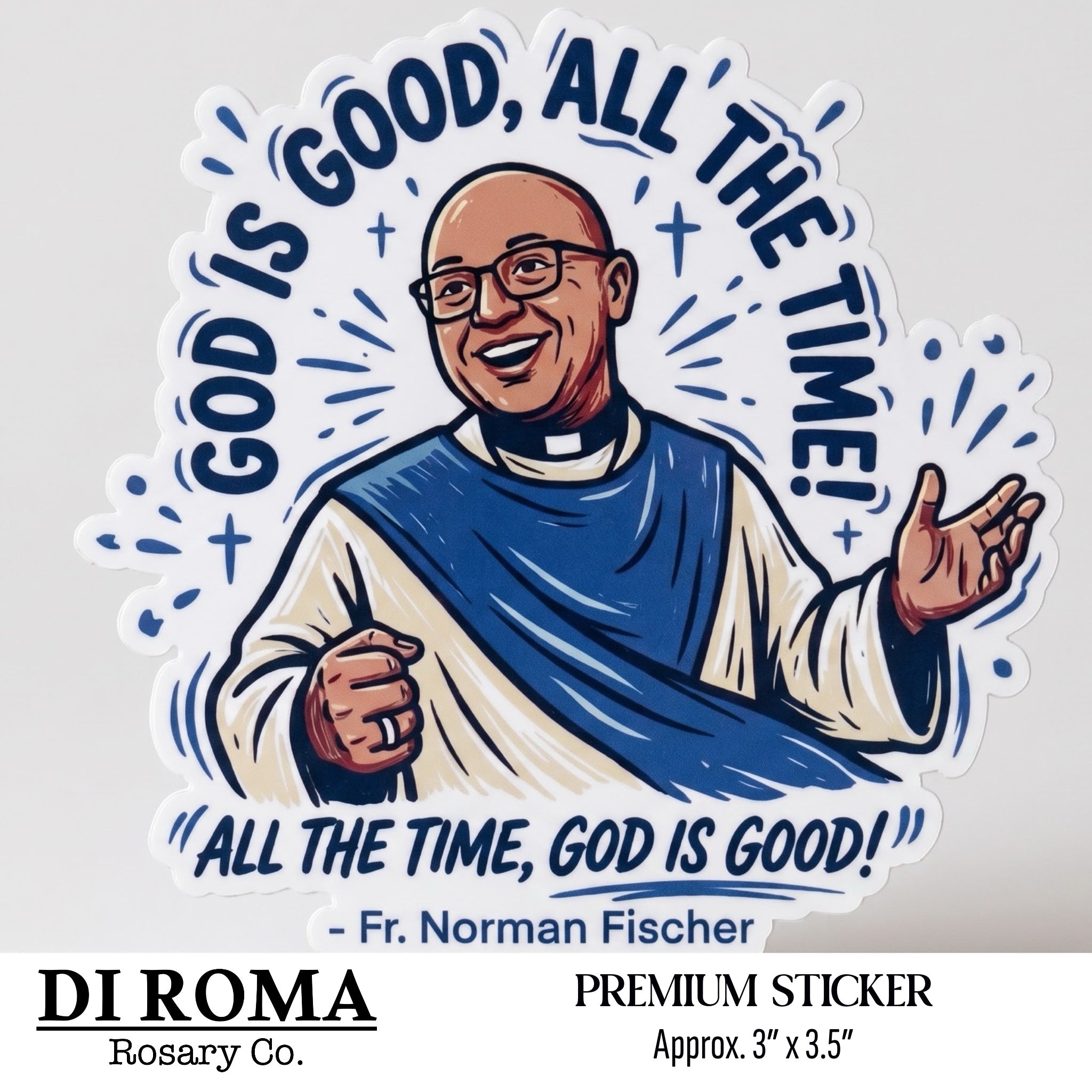 Fr. Norman God is Good Vibes Premium Sticker
