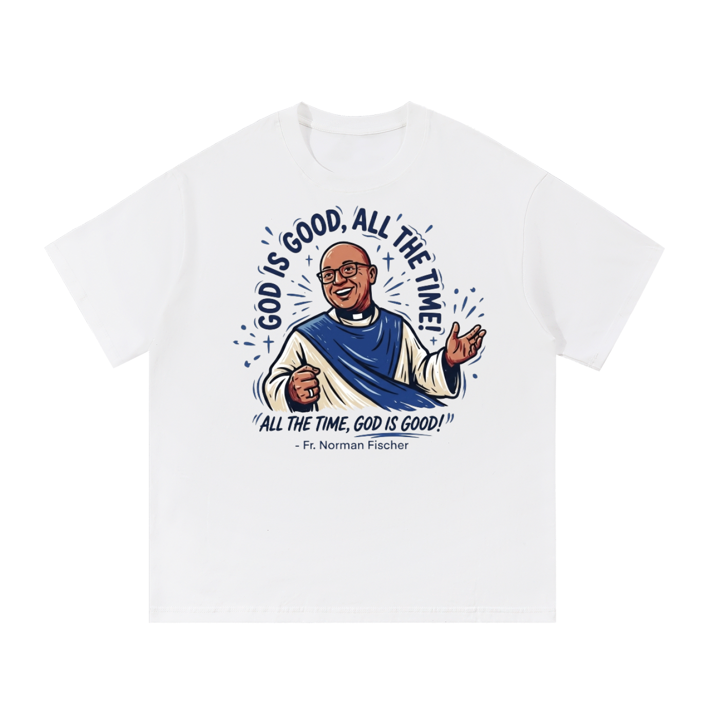 Fr. Norm God is Good T-Shirt