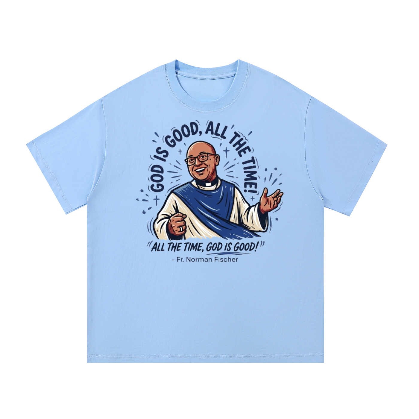 Fr. Norm God is Good T-Shirt